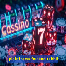 plataforma fortune rabbit